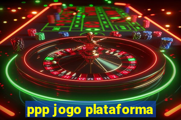 ppp jogo plataforma